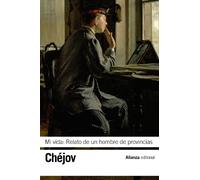 Mi vida: Relato de un hombre de provincias (El libro de bolsillo - Bibliotecas de autor - Biblioteca Chéjov)