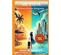 MI VIDA: Relatos de una Emigrante