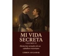 Mi Vida Secreta. Volumen IV (Mi Vida Secreta (Edición Íntegra))