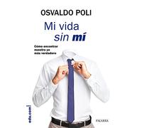 Mi Vida sin mi. Como encontrar nuestro y (Edu.com)