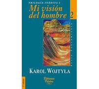 Mi visión del hombre: Hacia una nueva ética: 2 (Biblioteca Palabra)