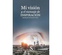 Mi visión y el mensaje de inspiración