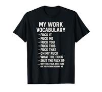 Mi Vocabulario de Trabajo Fuck It Fuck Me Fuck You Fuck This Fuck Camiseta