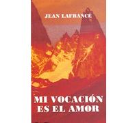 Mi vocación es el amor: Santa Teresa de Lisieux (Logos)
