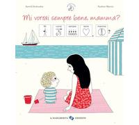 Mi vorrai sempre bene, mamma? InBook. Ediz. a colori (Libri illustrati)