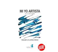 Mi yo artista: Descubrí a tu artista interior