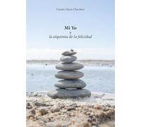 Mi Yo y la alquimia de la felicidad