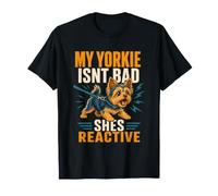 Mi Yorkie no es Mala, es reactiva, dueña de un Perro, Signo de Humor Camiseta