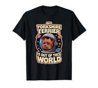 Mi Yorkshire Terrier está fuera de este mundo Yorkshire Terrier Camiseta