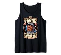 Mi Yorkshire Terrier está fuera de este mundo Yorkshire Terrier Camiseta sin Mangas