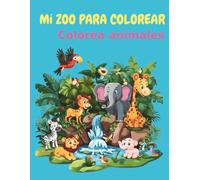 Mi Zoo para Colorear: Colorea Animales