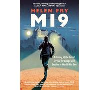 MI9: A History of the Secret Service for Escape and Evasion in World War Two
