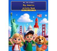 Mia, Alex & Noah's Big America Activity Book: A Fun Coloring, Handwriting & Activity Book of 20 Famous U.S. Landmarks for Kids Ages 3-6 (Color, Trace, Count & Play Across America)