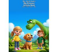 Mia, Alex & Noah's Big Dinosaur Activity Book