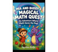 Mia and Buddy's Magical Math Quest: An Adventure Where Math Saves the Day