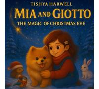 MIA AND GIOTTO - THE MAGIC OF CHRISTMAS EVE