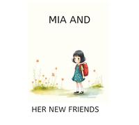 MIA AND HER NEW FRIENDS