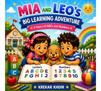 Mia And Leo’s ABC & 123 Adventure: A Story of ABCs and Numbers