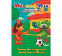 Mia and Max: The Thymus for Kids: A story About Truth, Courage and Inner Wisdom (Mia y Max)