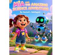 MIA AND THE AMAZING SCIENCE ADVENTURE: 10 Wonderful Science Facts to Discover!