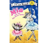 Mia and the Big Sister Ballet: 174 (My First I Can Read!)
