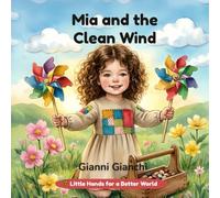 Mia and the Clean Wind: A Story About Air and Our Planet (Little Hands for a Better World)