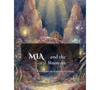 Mia and the Coral Mountain: A Tale from the Kingdom of Lumara