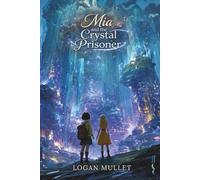 Mia and the Crystal Prisoner: 2 (The Adventures of Mia)