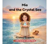 Mia and the Crystal Sea: A gentle story about saving the ocean (Little Hands for a Better World)