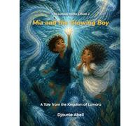 Mia and the Glowing Boy: A Tale from the Kingdom of Lumara