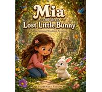 Mia and the Lost Little Bunny: A StoryNest Adventure