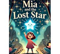 Mia and the Lost Star: A Magical Bedtime Adventure for Kids