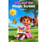 Mia and the Magic Screen: Discovering Life Outside the Tablet