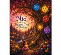 Mia and the Magical Tree of Feelings: A heartwarming story about understanding emotions and feelings