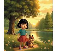 MIA and the Mirror of Truth (MIA and the Secrets of Emotions)