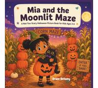 Mia and the Moonlit Maze: A Not-Too-Scary Halloween Picture Book for Kids Ages 3-6