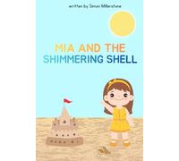 Mia and the Shimmering Shell - A Magical Beach Adventure: (A Bedtime Story Book for Kids Ages 3-8)