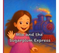 Mia and the Sugarplum Express