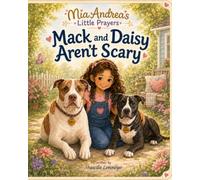 Mia Andrea's Little Prayers: Mack and Daisy Aren't Scary