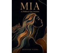 Mia - As Mulheres Que Amamos: 1