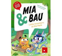 Mia & Bau. Little inventors at the park (Narrativa)