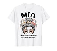 MIA como Una Abuela Normal Solo Más Impresionante Moño Desordenado Camiseta