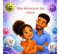 Mia découvre les virus: Premiers pas dans le monde fascinant des virus