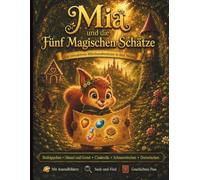 Mia die Entdeckerin Die Fünf Zauberschätze: Eine magische Reise durch 5 klassische Märchen zum Ausmalen, Suchen und mit eigenem Entdecker-Pass