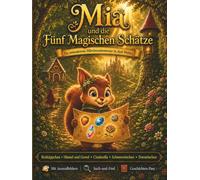 Mia die Entdeckerin Die Fünf Zauberschätze: Eine magische Reise durch 5 klassische Märchen zum Ausmalen, Suchen und mit eigenem Entdecker-Pass