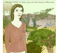 Mia Doi Todd - La Ninja: Amor And Other Dream