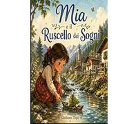 MIA e il Ruscello dei Sogni (La Valigia delle Storie)