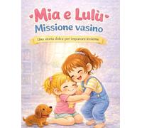 Mia e Lulù: Missione vasino: Una storia dolce per imparare insieme (Mia & Lulú)