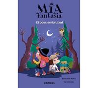 Mia Fantasia 6. El bosc embruixat