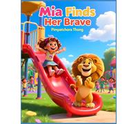 Mia Finds Her Brave (Children's Courage Book): A Story About Courage for Kids Ages 3-6